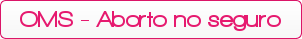 OMS - Aborto no seguro